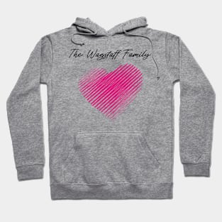 The Wagstaff Family Heart, Love My Family, Name, Birthday, Middle name Hoodie